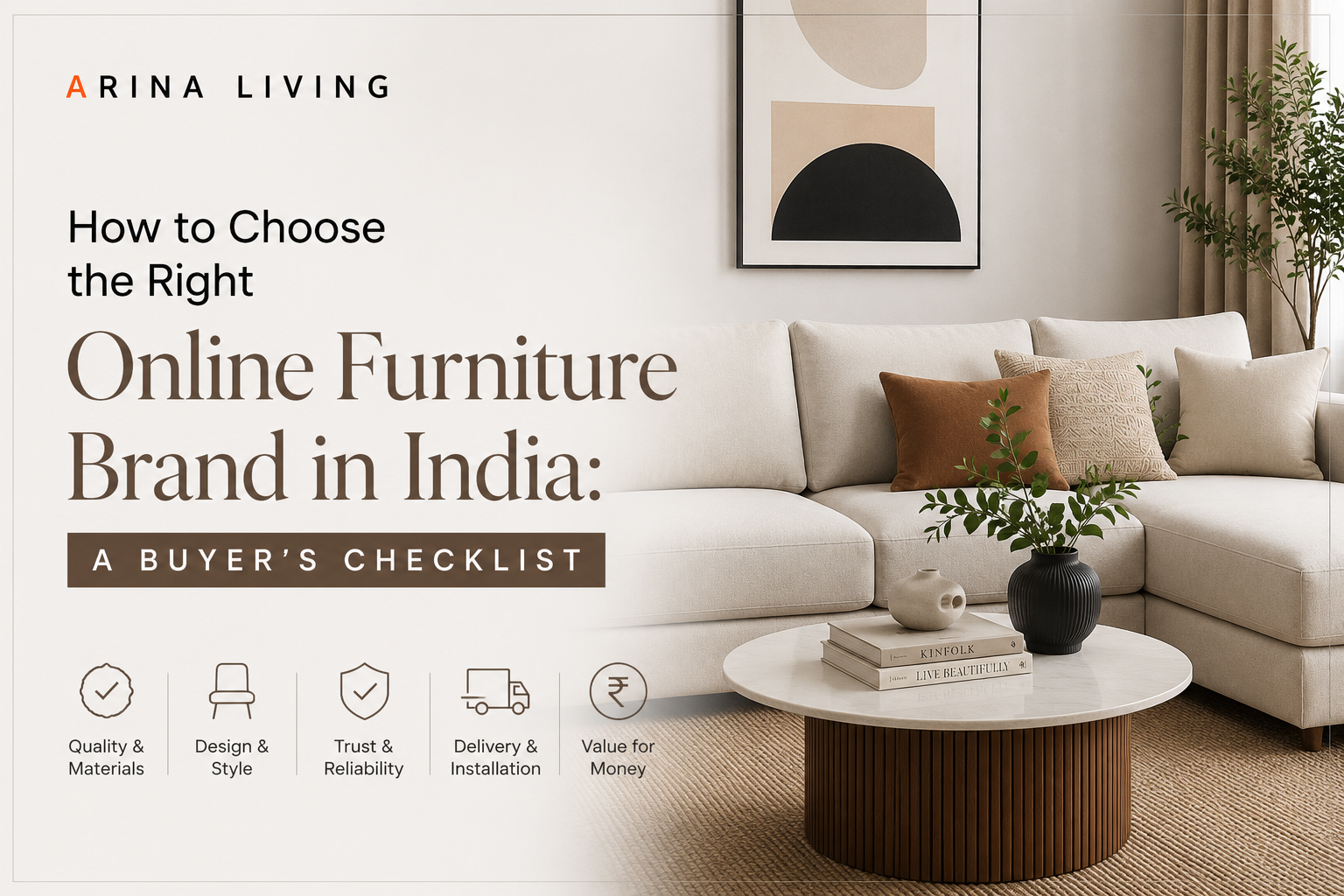 How to Choose the Right Online Furniture Brand in India: A Buyer's Checklist Arinaliving